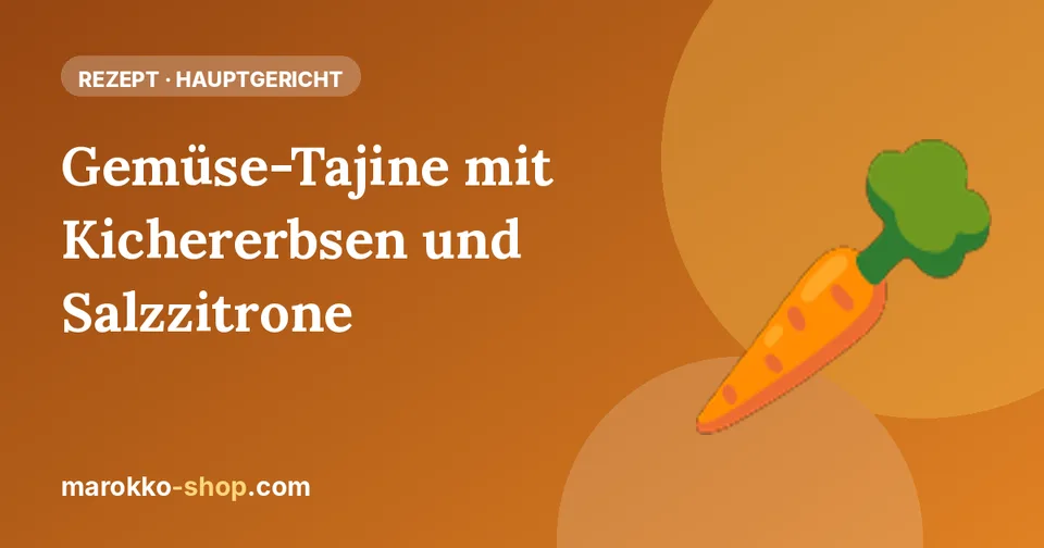 Gemüse-Tajine mit Kichererbsen und Salzzitrone