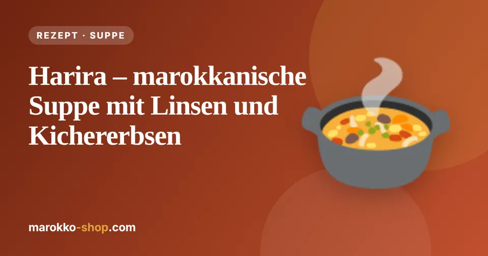 Harira – marokkanische Suppe mit Linsen und Kichererbsen